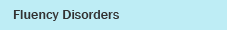 Fluency Disorders