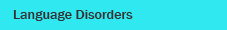 Language Disorders